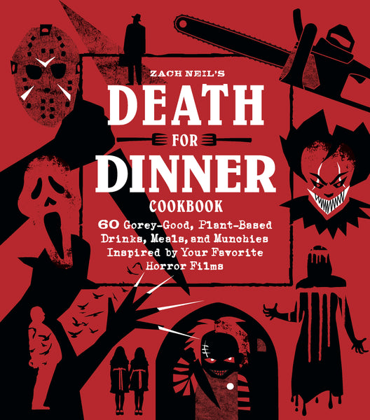 Zach Neil's DEATH FOR DINNER Cook Book